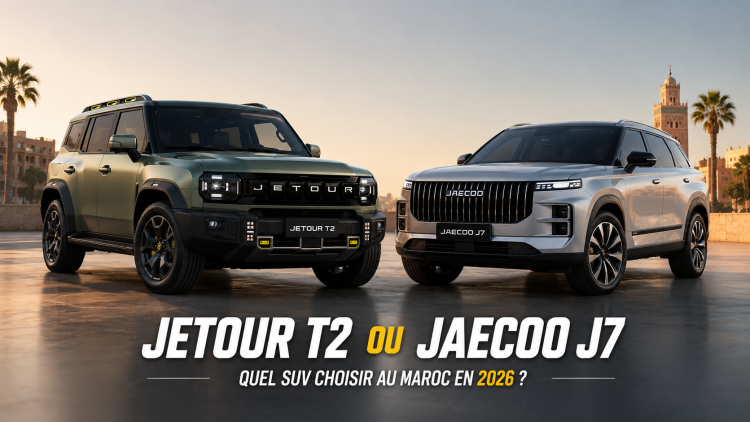 Jetour T2 ou Jaecoo J7 : quel SUV chinois choisir au Maroc en 2026 ?