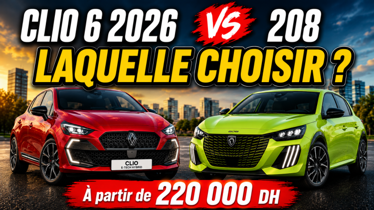 Renault Clio 2026 ou Peugeot 208 : quelle citadine choisir selon votre budget au Maroc ?